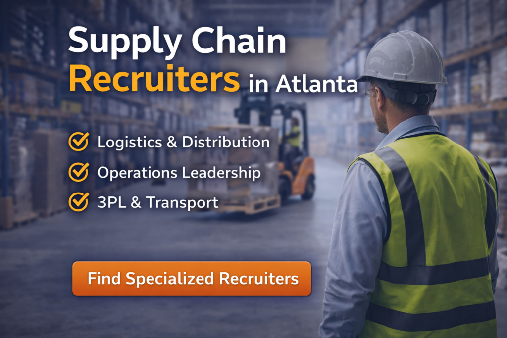 Supply chain recruiters in Atlanta supporting logistics, distribution, and operations leadership hiring